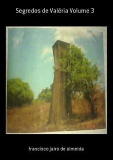 segredos de valéria volume 3 (ebook)-francisco jairo de almeida-3410002052865