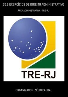 315 exercicios de direito administrativo (ebook)-organizador: zélio cabral-3410002372765