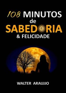 108 minutos de sabedoria &amp; felicidade (ebook)-walter araujjo-3410002565365