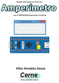 monitorando atraves do visual c@ o amperimetro com o stm32f103c8 programado no arduino (ebook)-vitor amadeu souza-3410003424265