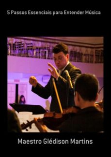 5 passos essenciais para entender musica (ebook)-maestro glédison martins-3410003533165