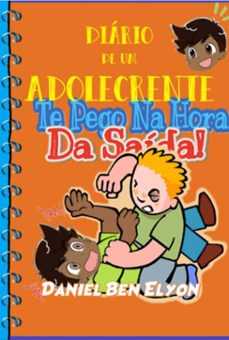 diario de um adolecrente: te pego na saida! (ebook)-daniel ben elyon-3410005814965