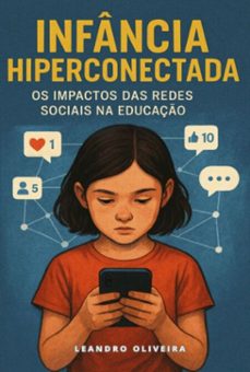 infancia hiperconectada (ebook)-leandro silva farias da de oliveira-3410005876765