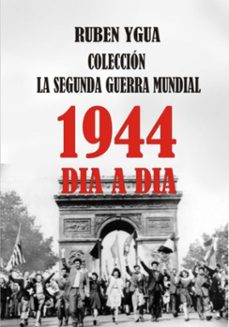 1944- la segunda guerra mundial dia a dia (ebook)-ruben ygua-3410008758365