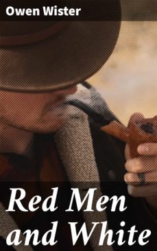 red men and white (ebook)-owen wister-4057664566065