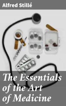 the essentials of the art of medicine (ebook)-alfred stille-4064066068165