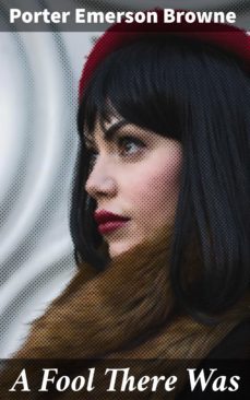 a fool there was (ebook)-porter emerson browne-4064066214265