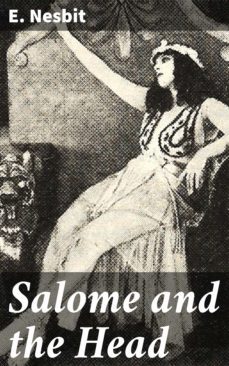 salome and the head (ebook)-e. nesbit-4064066424565