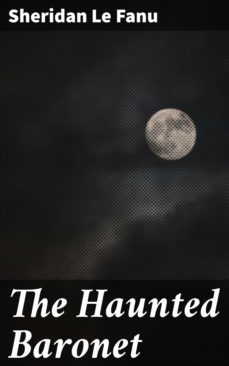 the haunted baronet (ebook)-joseph sheridan le fanu-4064066431365