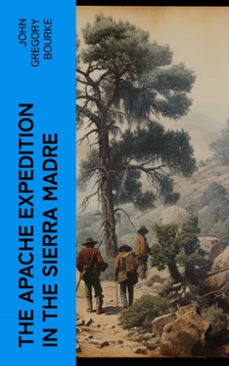 the apache expedition in the sierra madre (ebook)-john gregory bourke-4066339572065