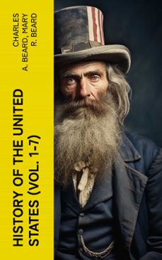 history of the united states (vol. 1-7) (ebook)-charles a. beard-mary r. beard-4066339580565