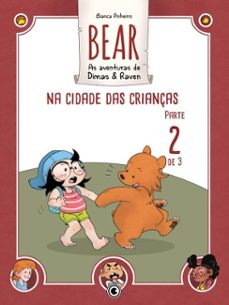bear  as aventuras de dimas &amp; raven: na cidade das crianças  parte 02 (ebook)-bianca pinheiro-4069828668065