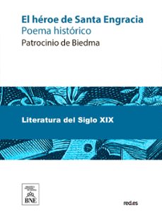 el heroe de santa engracia : poema historico (ebook)-patrocinio de biedma-4099995484465