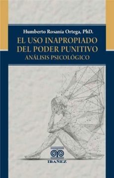 el uso inapropiado del poder punitivo (ebook)-humberto rosanía ortega-4099995591965