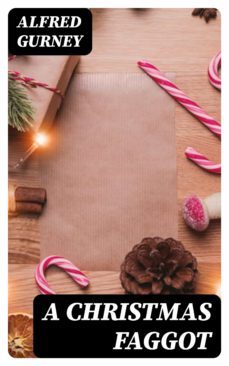 a christmas faggot (ebook)-alfred gurney-8596547306665