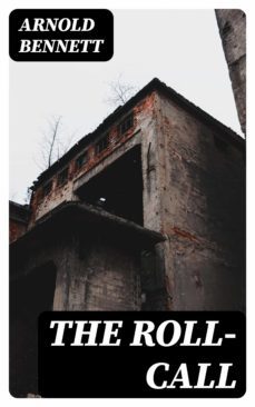 the roll-call (ebook)-arnold bennett-8596547307365