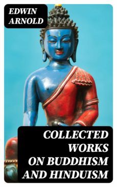 collected works on buddhism and hinduism (ebook)-edwin arnold-8596547400165