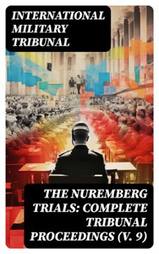the nuremberg trials: complete tribunal proceedings (v. 9) (ebook)-8596547721765