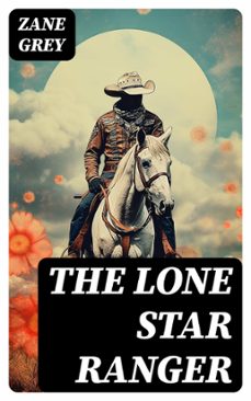 the lone star ranger (ebook)-zane grey-8596547732365