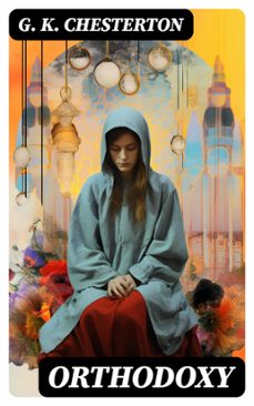 orthodoxy (ebook)-g.k. chesterton-8596547754565