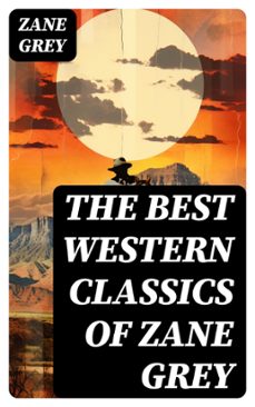 the best western classics of zane grey (ebook)-zane grey-8596547770565