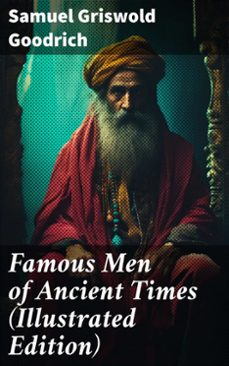 famous men of ancient times (illustrated edition) (ebook)-samuel griswold goodrich-8596547773665