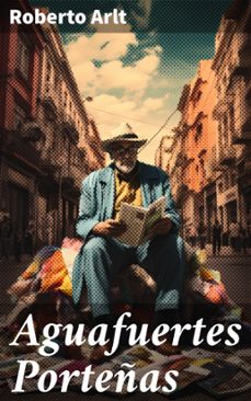 aguafuertes porteñas (ebook)-roberto arlt-8596547816065