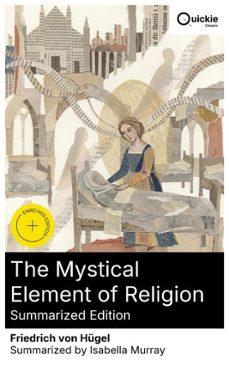 the mystical element of religion (summarized edition) (ebook)-friedrich von hügel-8596547881865