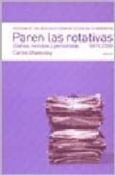 historia de los medios de comunicacion en la argentina: paren las rotativas. diarios, revistas y periodistas (1970-2000)-9789500427265