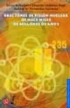 reactores de fision nuclear de hace miles de millones de años-silvia bulbulian-eduardo ordonez regil-suilma m. fernandez valverde-9789681675660