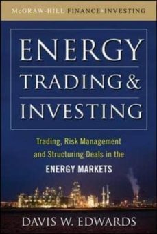 energy trading and investing: trading, risk management and sstruc turing deals in the energy market-davis edwards-9780071629065