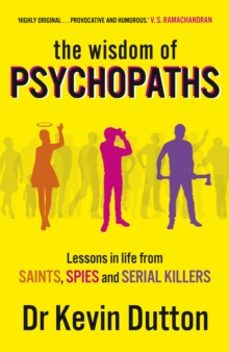the wisdom of psychopaths-professor kevin dutton-9780099551065