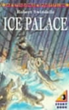 the ice palace-robert swindells-9780140349665