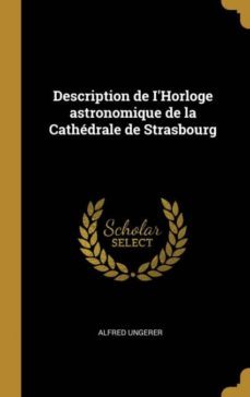 description de ihorloge astronomique de la cathdrale de strasbourg-9780270024265
