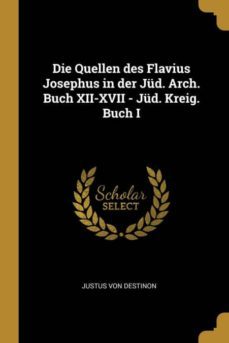 die quellen des flavius josephus in der jud. arch. buch xii-xvii - jud. kreig. buch i-9780270040265