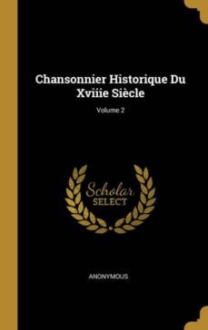chansonnier historique du xviiie sicle; volume 2-9780270309065
