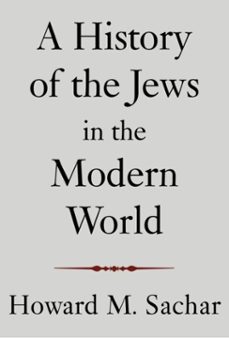 a history of the jews in the modern world (ebook)-howard m. sachar-9780307424365