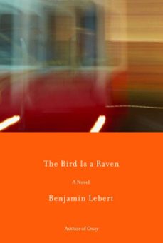 the bird is a raven (ebook)-benjamin lebert-9780307428165