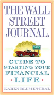 the wall street journal. guide to starting your financial life (ebook)-karen blumenthal-9780307452665