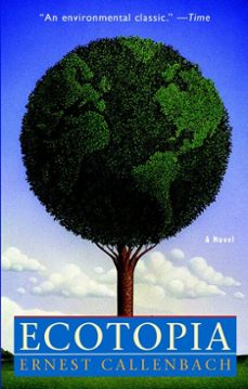 ecotopia (ebook)-ernest callenbach-9780307574565