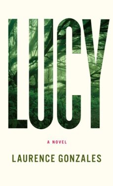lucy (ebook)-laurence gonzales-9780307593665