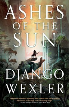 ashes of the sun (ebook)-django wexler-9780316519465