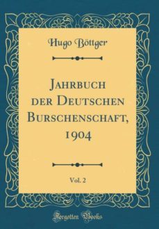 jahrbuch der deutschen burschenschaft, 1904, vol. 2 (classic reprint)-9780364528365