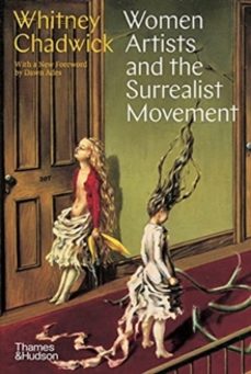 women artists and the surrealist movement-whitney chadwick-9780500296165