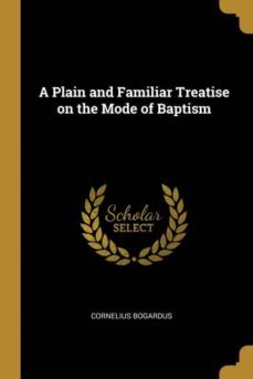 a plain and familiar treatise on the mode of baptism-9780526113965