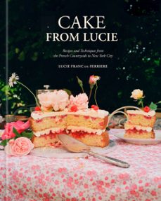 cake from lucie (ebook)-lucie franc de ferriere-9780593799765
