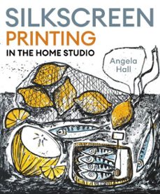 silkscreen printing in the home studio (ebook)-angela hall-9780719845765