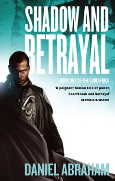 shadow and betrayal (ebook)-daniel abraham-9780748120765