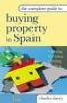 the complete guide to buying property in spain-charles davey-9780749440565