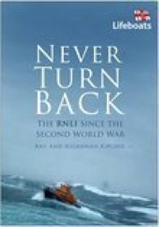never turn back: the rnli since the second world war (ebook)-ray kipling-susannah kipling-9780752495965